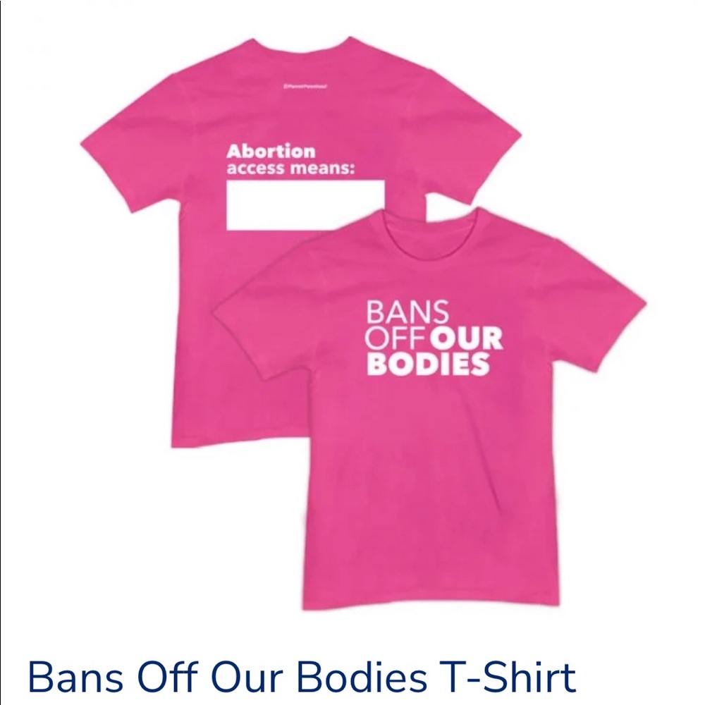 NWT Unisex Planned Parenthood Bans of Our Bodies